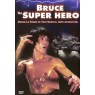 BRUCE THE SUPER HERO (Брюс - супергерой)