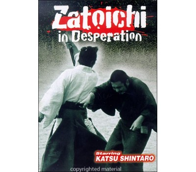 ZATOICHI 24: ZATOICHI IN DESPERATION (Затойчи 24: Затойчи в отчаянии)
